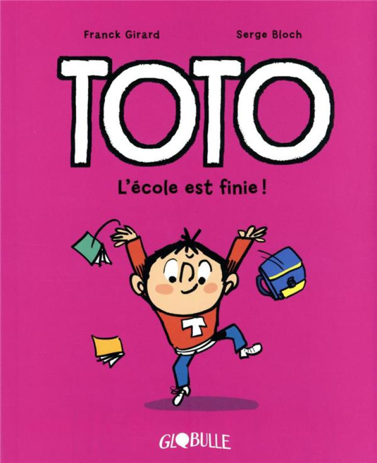 TOTO BD, TOME 11 - L'ECOLE EST FINIE ! - GIRARD/BLOCH - TOURBILLON