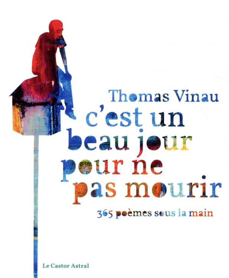 C'EST UN BEAU JOUR POUR NE PAS MOURIR - VINAU THOMAS - CASTOR ASTRAL