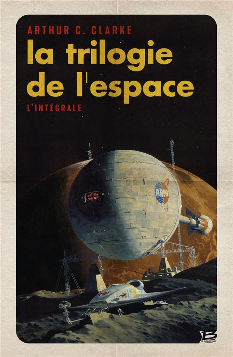 LA TRILOGIE DE L'ESPACE - L'INTEGRALE - CLARKE ARTHUR C. - BRAGELONNE