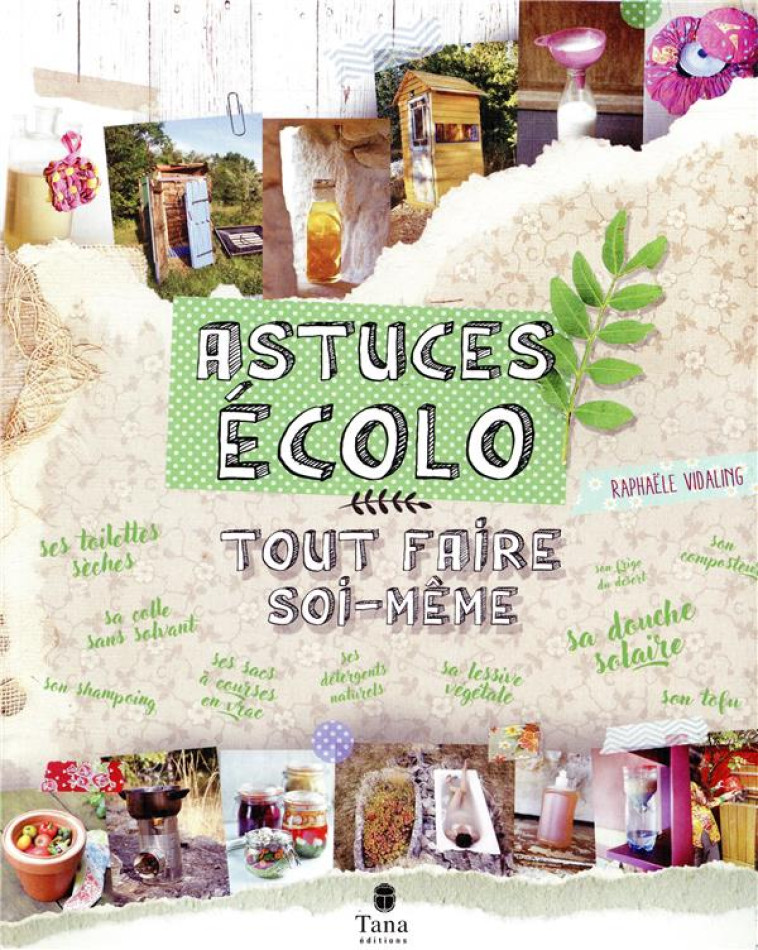 ASTUCES ECOLO : TOUT FAIRE SOI-MEME - VIDALING RAPHAELE - TANA