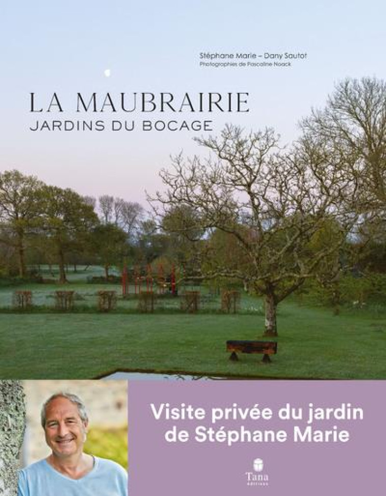 LA MAUBRAIRIE - JARDINS DU BOCAGE - MARIE/SAUTOT/NOACK - TANA