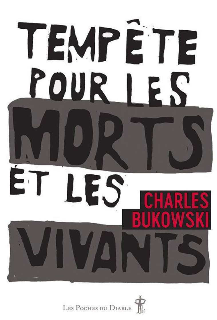 TEMPETE POUR LES MORTS ET LES VIVANTS - BUKOWSKI CHARLES - DIABLE VAUVERT