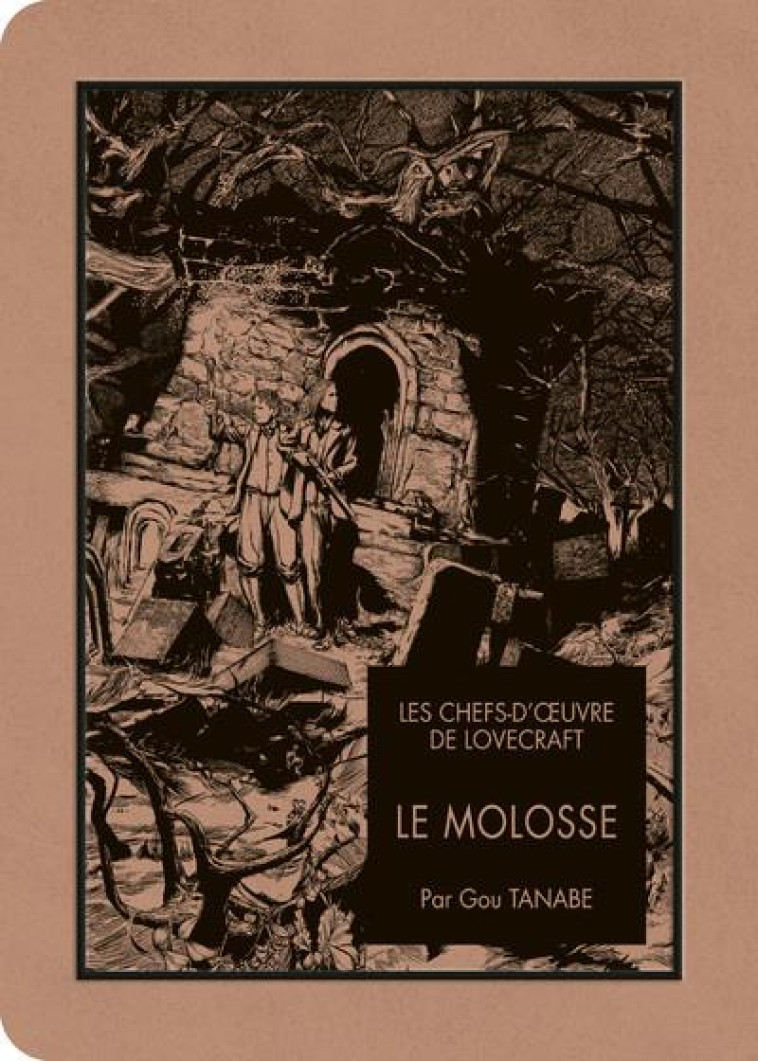 LES CHEFS D'OEUVRE DE LOVECRAFT - LE MOLOSSE - LOVECRAFT/TANABE - KI-OON