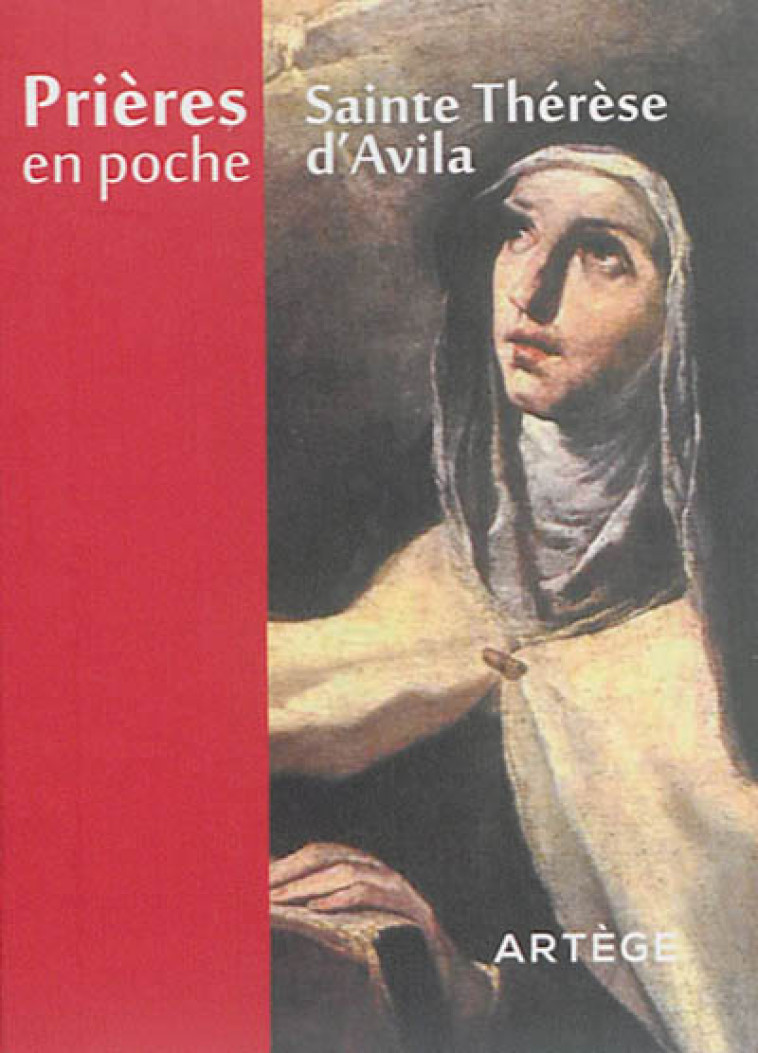 PRIERES EN POCHE - SAINTE THERESE D'AVILA - THERESE D'AVILA S. - Artège