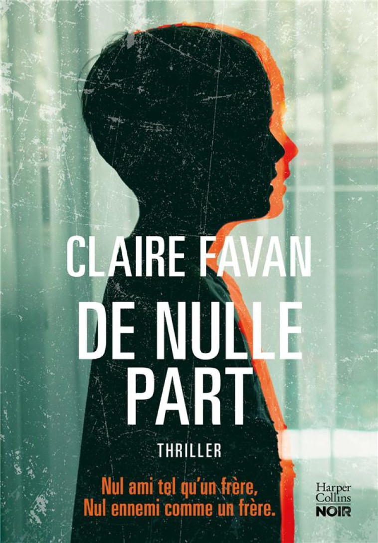 DE NULLE PART - LE NOUVEAU THRILLER ADDICTIF DE CLAIRE FAVAN - FAVAN CLAIRE - HARPERCOLLINS