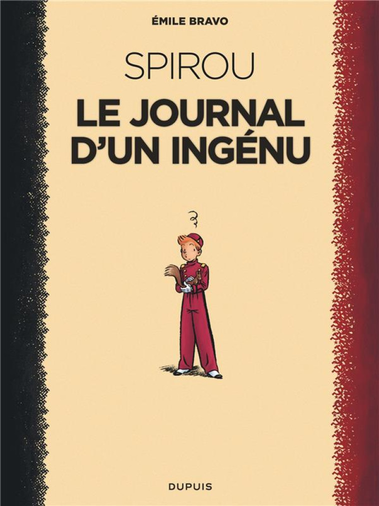 LE SPIROU D'EMILE BRAVO - TOME 1 - LE JOURNAL D'UN INGENU / NOUVELLE EDITION (2018) - BRAVO - DUPUIS