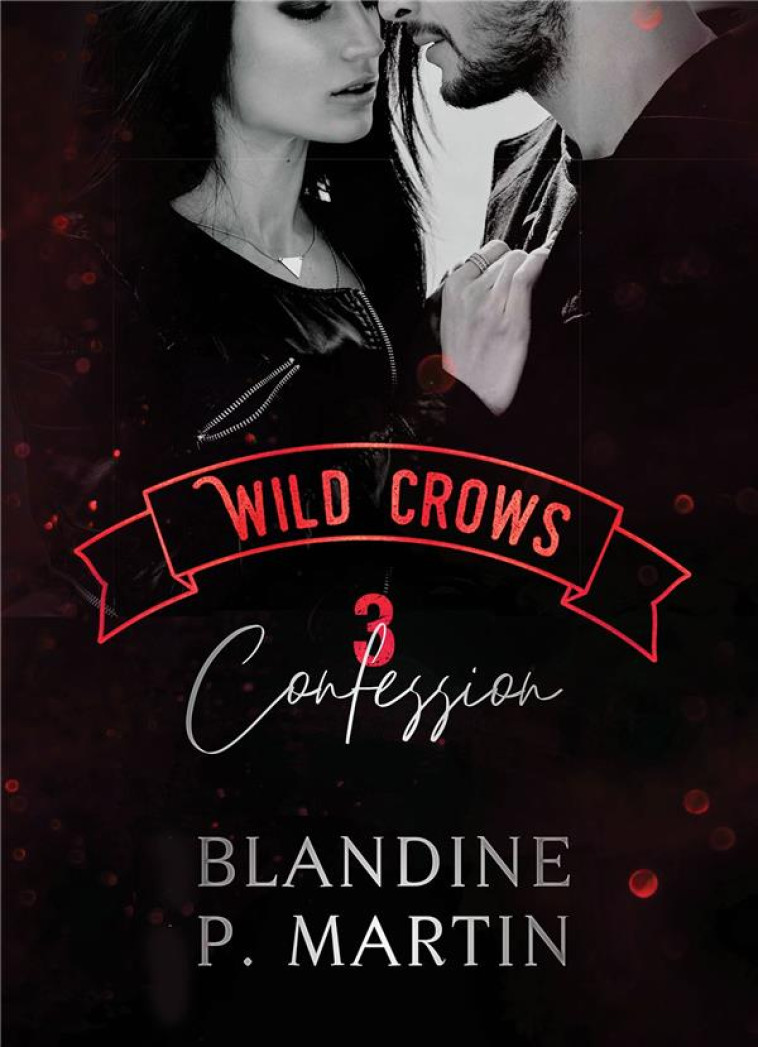 WILD CROWS : 3. CONFESSION - P. MARTIN BLANDINE - BOOKELIS