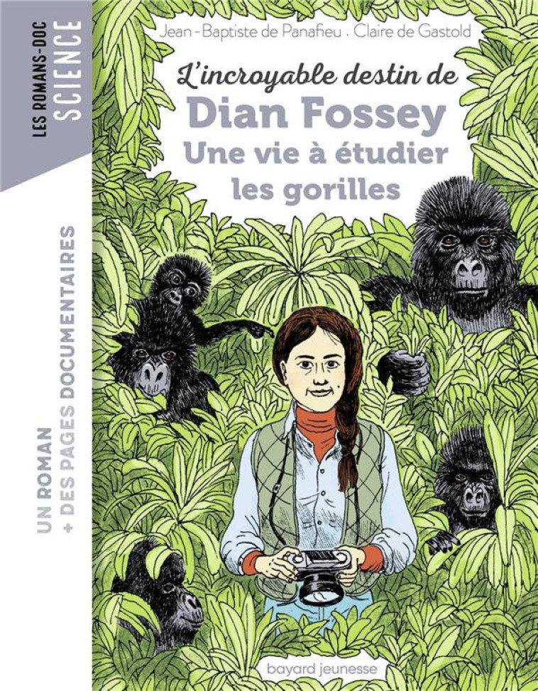 L'INCROYABLE DESTIN DE DIAN FOSSEY, UNE VIE A ETUDIER LES GORILLES - PANAFIEU/DE GASTOLD - BAYARD JEUNESSE