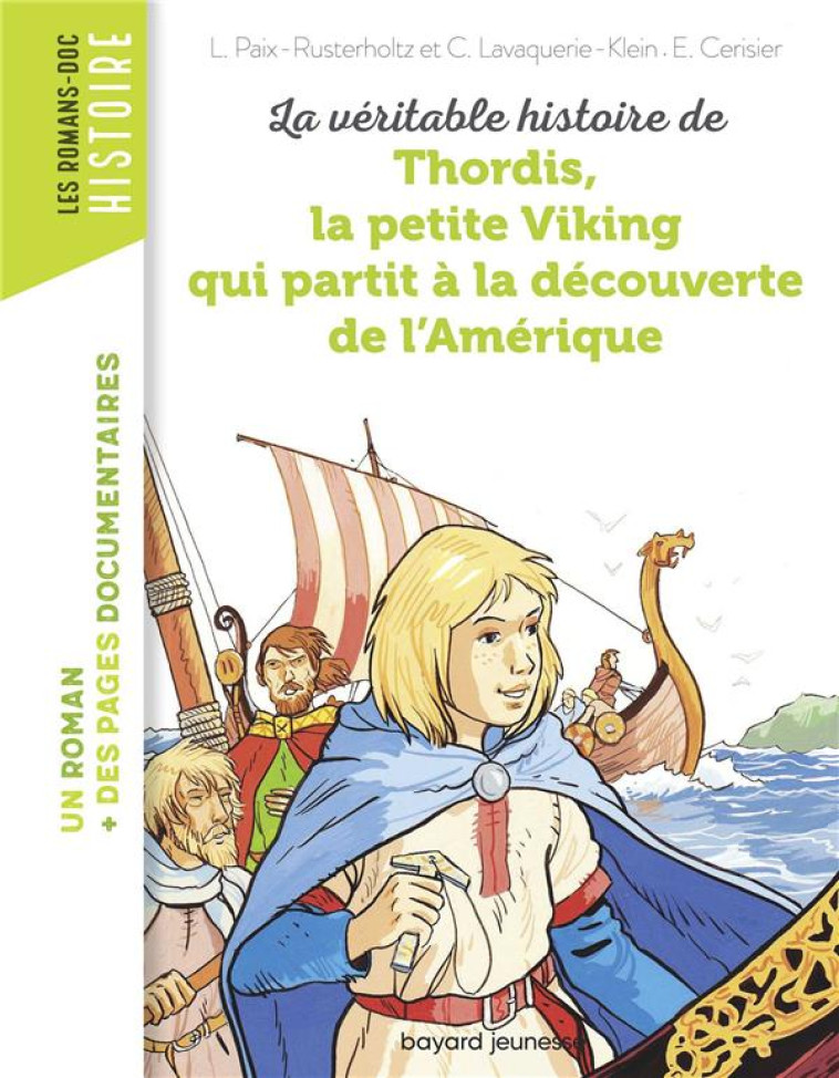 LA VERITABLE HISTOIRE DE THORDIS, LA PETITE VIKING QUI PARTIT A LA DECOUVERTE DE L'AMERIQUE - PAIX-RUSTERHOLTZ - BAYARD JEUNESSE