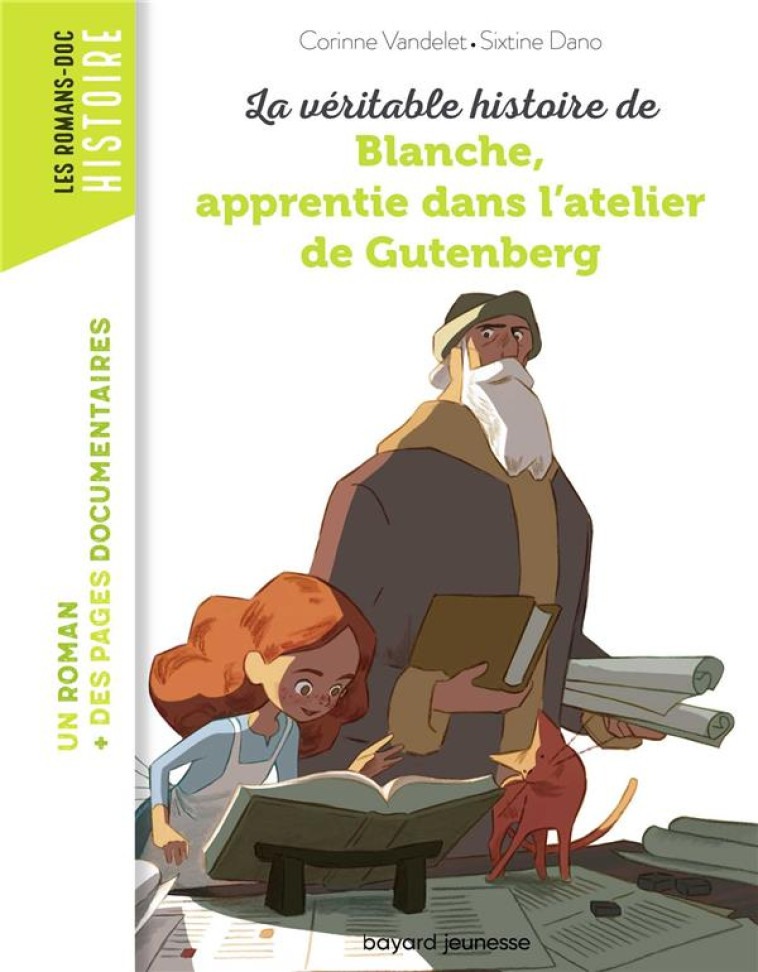 LA VERITABLE HISTOIRE DE BLANCHE, APPRENTIE DANS L'ATELIER DE GUTENBERG - VANDELET/DANO - BAYARD JEUNESSE