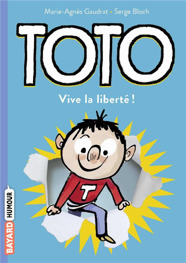 TOTO, TOME 02 - TOTO, VIVE LA LIBERTE ! - GAUDRAT/BLOCH - BAYARD JEUNESSE