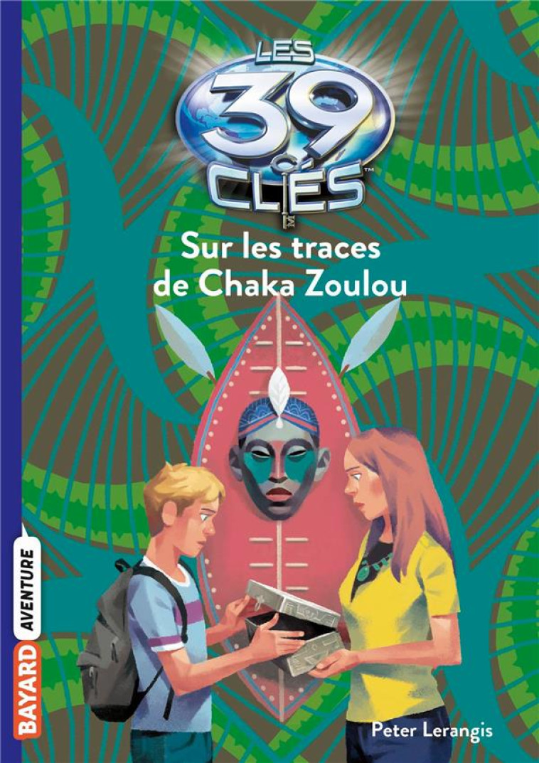 LES 39 CLES, TOME 07 - SUR LES TRACES DU CHAKA ZOULOU - LERANGIS/GAUTHEY - BAYARD JEUNESSE