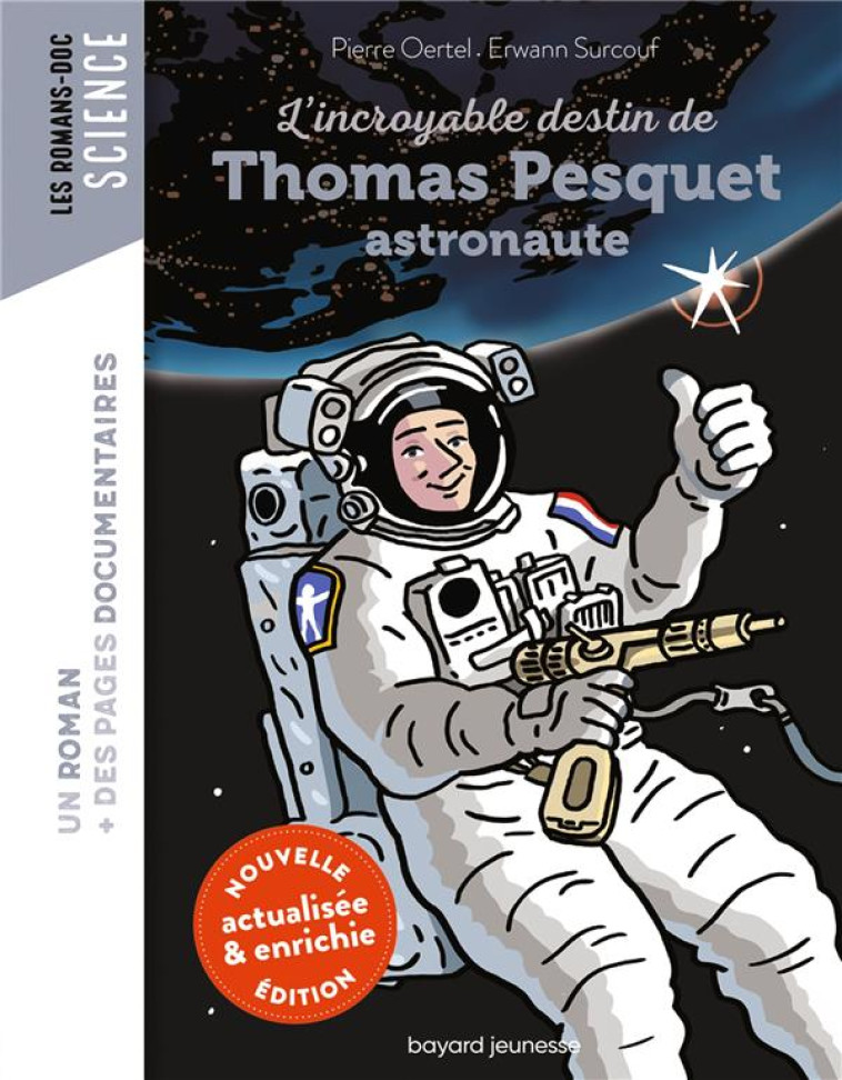 L'INCROYABLE DESTIN DE THOMAS PESQUET, ASTRONAUTE - PIERRE OERTEL - BAYARD JEUNESSE