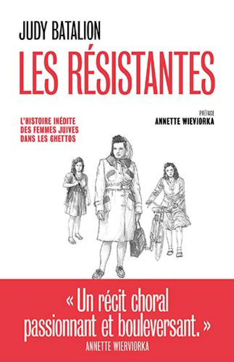 LES RESISTANTES - L'HISTOIRE INEDITE DES FEMMES JUIVES DANS LES GHETTOS - BATALION/WIEVIORKA - ARENES