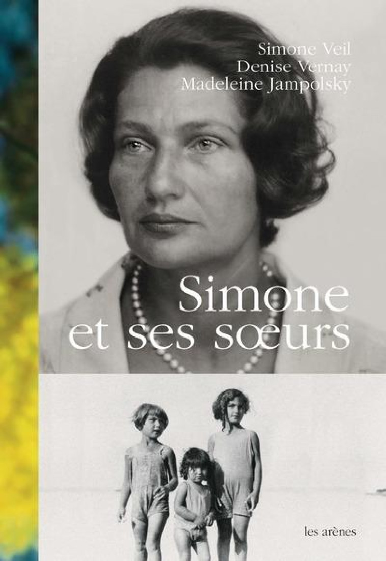 SIMONE ET SES SOEURS - VEIL SIMONE - ARENES