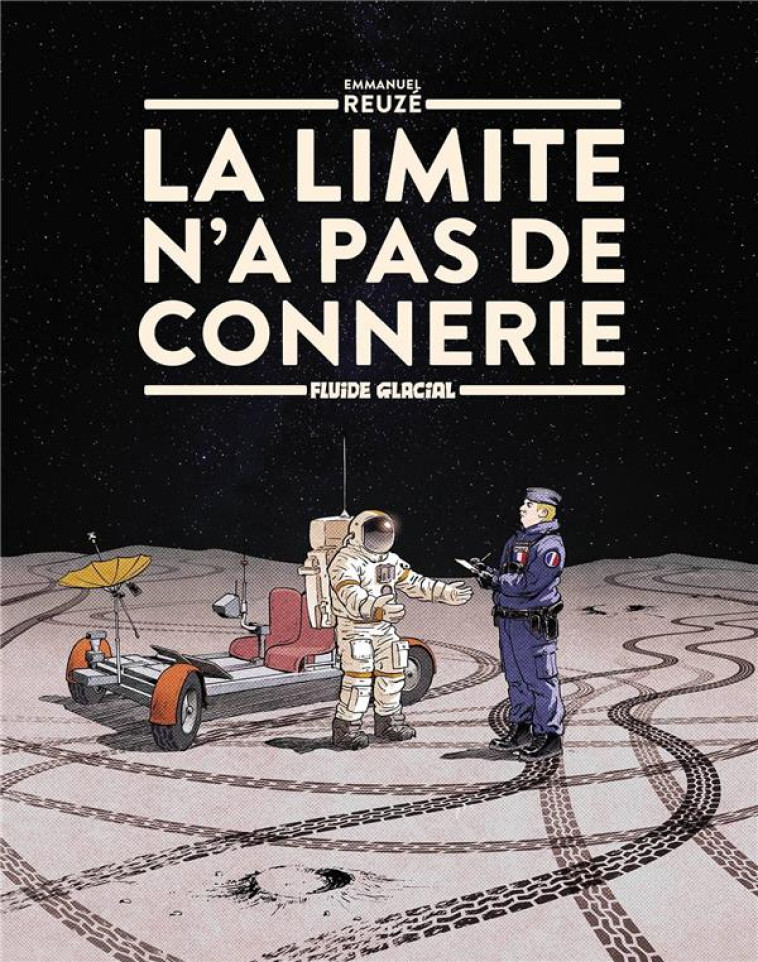 LA LIMITE N'A PAS DE CONNERIE - T01 - LA LIMITE N'A PAS DE CONNERIE - REUZE EMMANUEL - FLUIDE GLACIAL