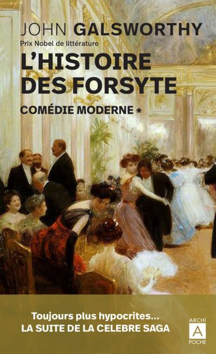 L HISTOIRE DES FORSYTE. COMEDIE MODERNE - 1 - GALSWORTHY JOHN - ARCHIPOCHE