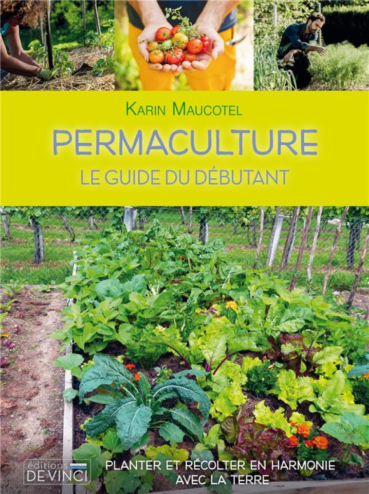 PERMACULTURE : LE GUIDE DU DEBUTANT - MAUCOTEL KARIN - DE VINCI