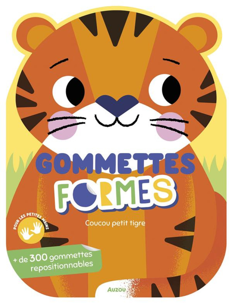 GOMMETTES FORMES - COUCOU PETIT TIGRE - FARIA KIM - PHILIPPE AUZOU