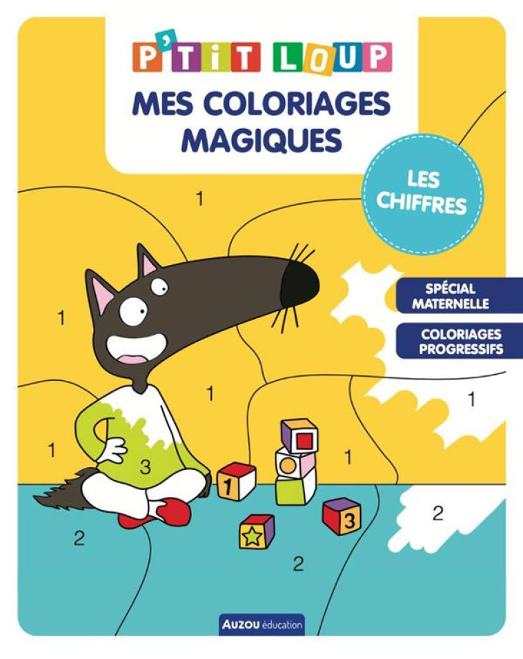 P'TIT LOUP MES COLORIAGES MAGIQUES - LES CHIFFRES - LALLEMAND/THUILLIER - PHILIPPE AUZOU