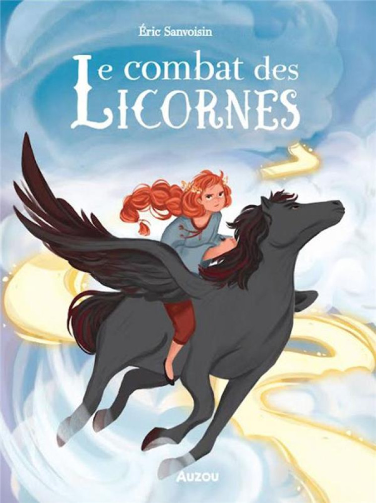 LA SAGA DES LICORNES - LE COMBAT DES LICORNES TOME 3 - LE CHEMIN LUMINEUX - SANVOISIN/FRENNA - PHILIPPE AUZOU