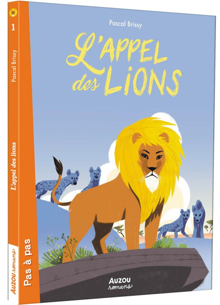 L'APPEL DES LIONS TOME 1 - BRISSY/PELON - PHILIPPE AUZOU