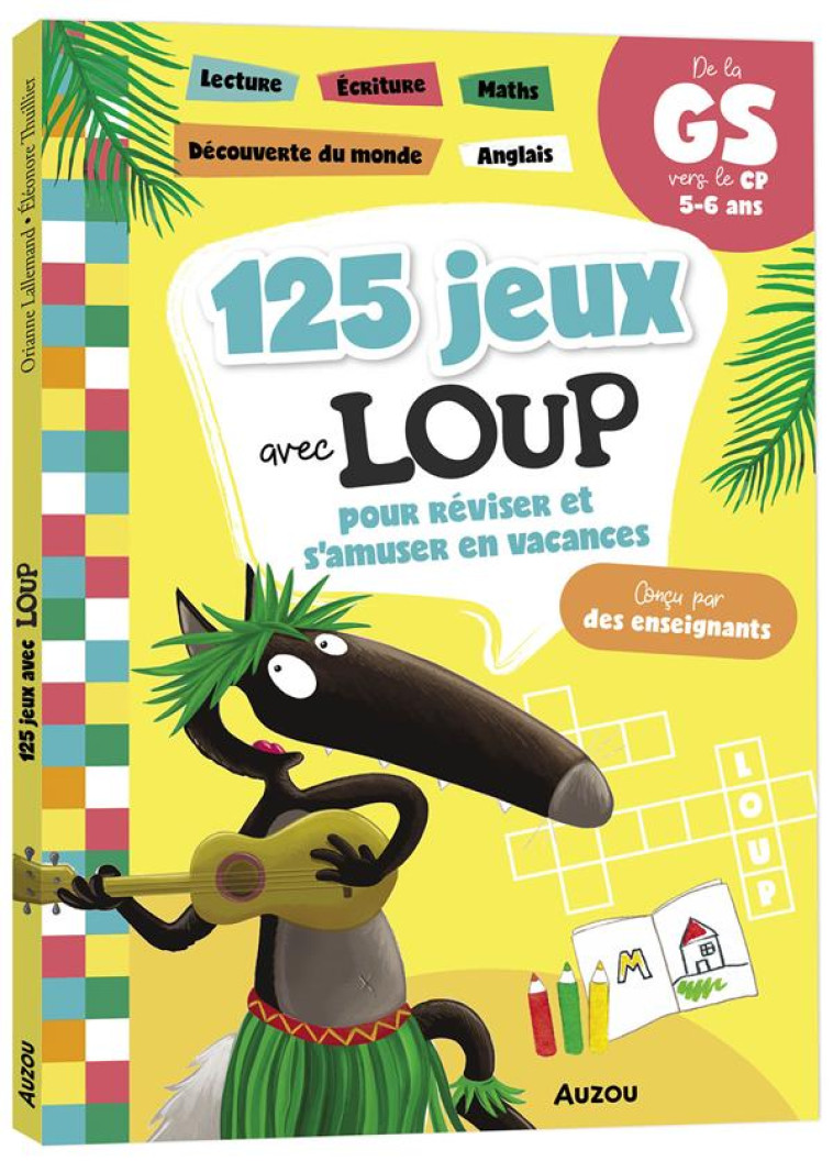 125 JEUX AVEC LOUP POUR REVISER ET S'AMUSER  EN VACANCES - LALLEMAND/THUILLIER - PHILIPPE AUZOU