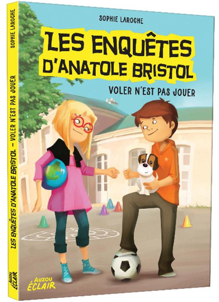 LES ENQUETES D'ANATOLE BRISTOL TOME 3- VOLER N'EST PAS JOUER - NE - SOPHIE LAROCHE - PHILIPPE AUZOU