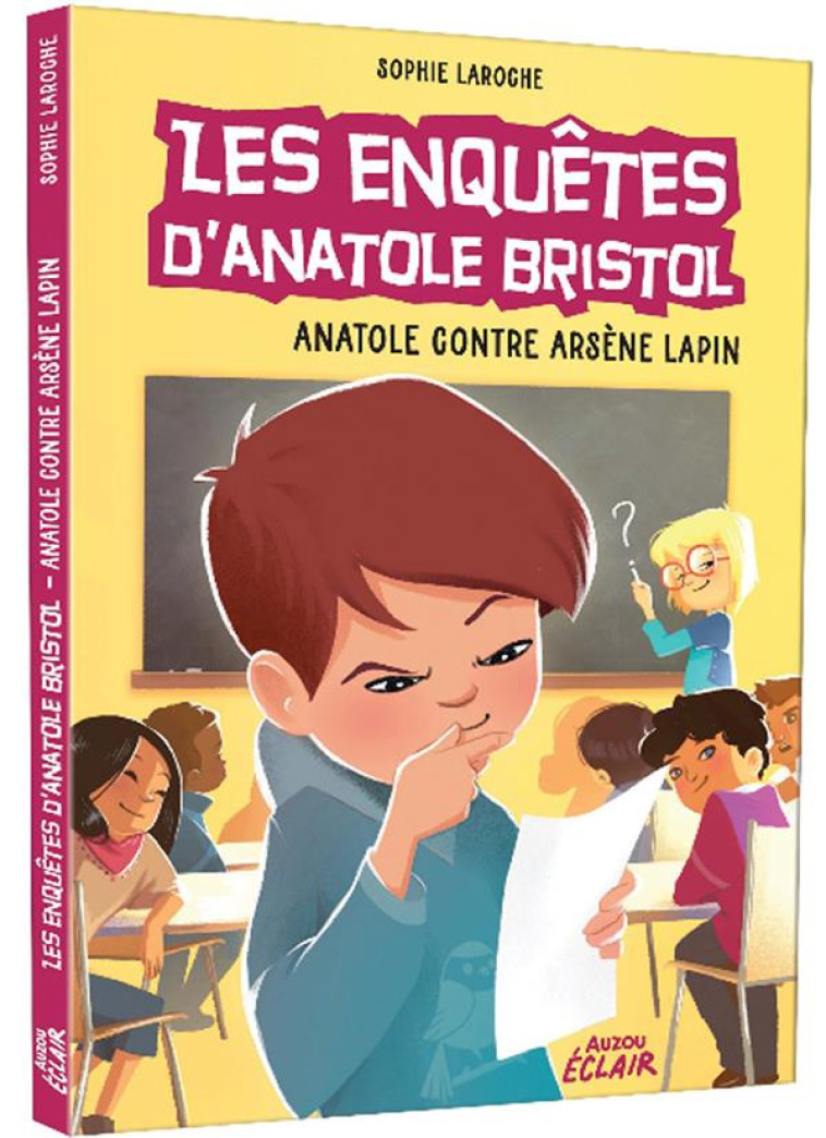 LES ENQUETES D'ANATOLE BRISTOL TOME 5 - ANATOLE CONTRE ARSENE LAPIN - NE - SOPHIE LAROCHE - PHILIPPE AUZOU