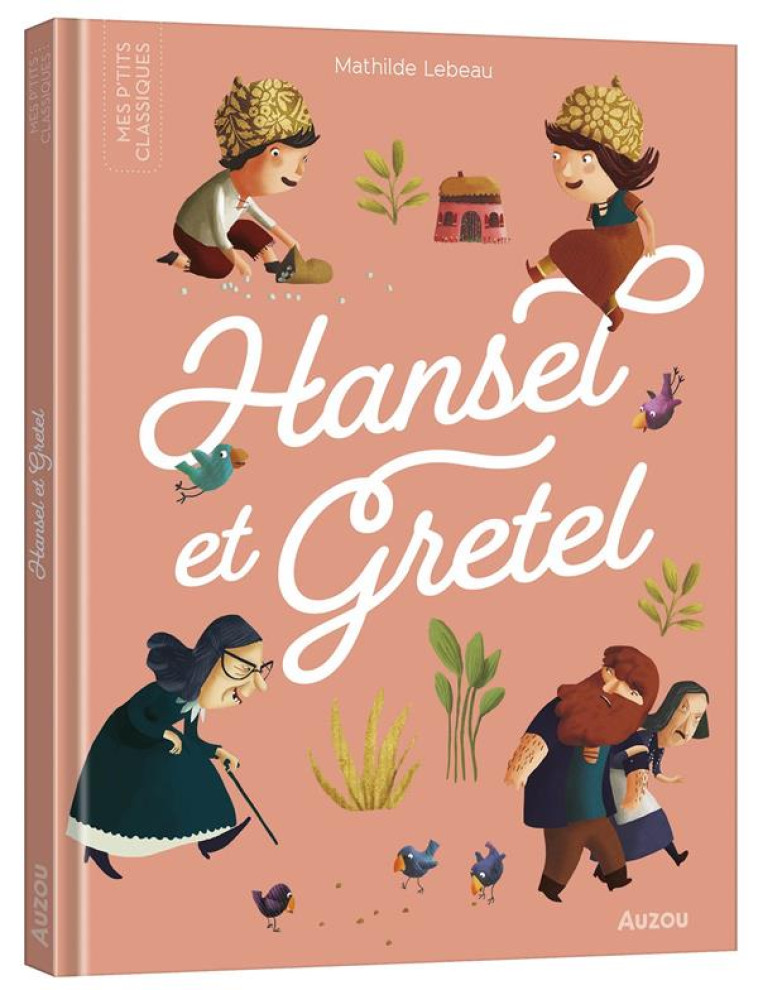 HANSEL ET GRETEL - LEBEAU MATHILDE - PHILIPPE AUZOU