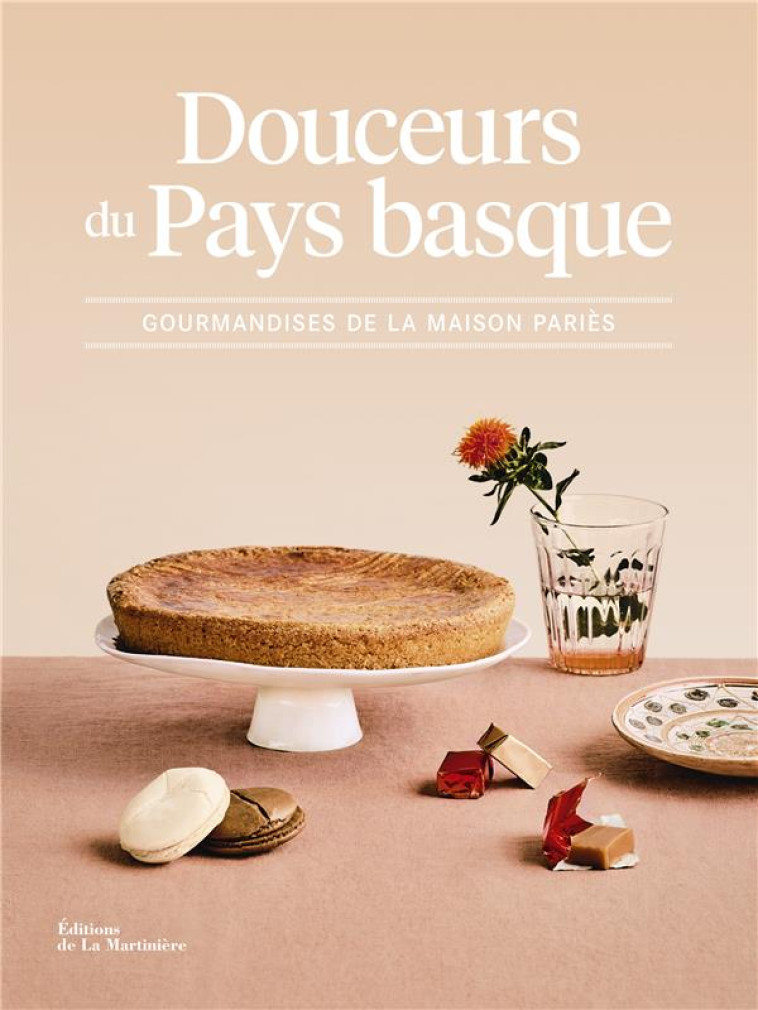 DOUCEURS DU PAYS BASQUE - GOURMANDISES DE LA MAISON PARIES - DE LA ROCHE - MARTINIERE BL