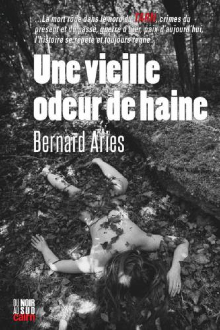 UNE VIEILLE ODEUR DE HAINE - ARIES BERNARD - CAIRN