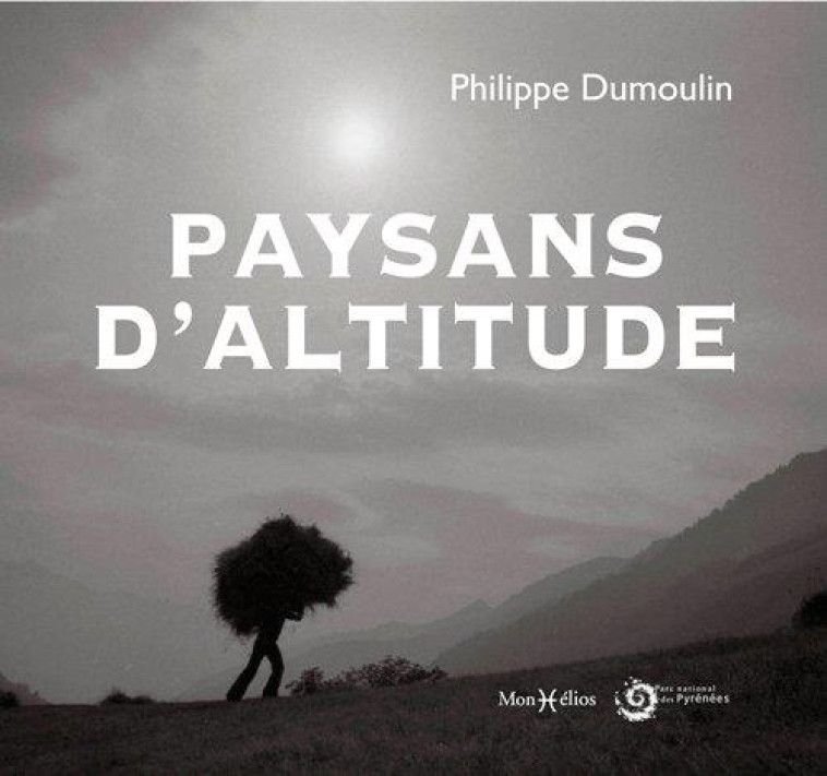 PAYSANS D'ALTITUDE - DUMOULIN/BONNAL - Monhélios