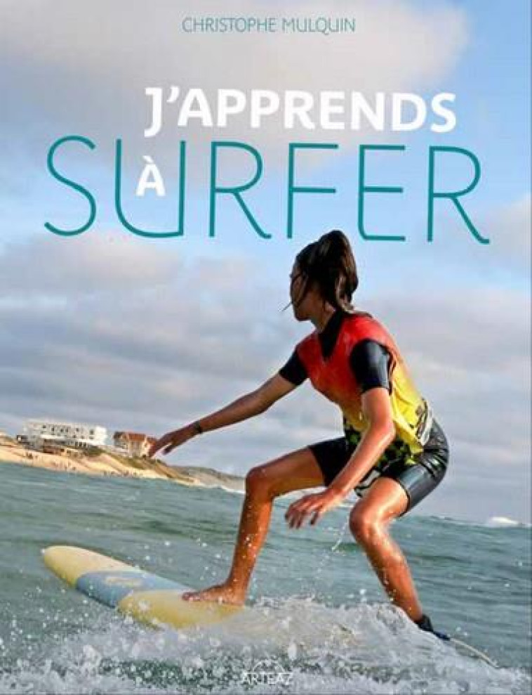 J'APPRENDS A SURFER - MULQUIN CHRISTOPHE - ARTEAZ