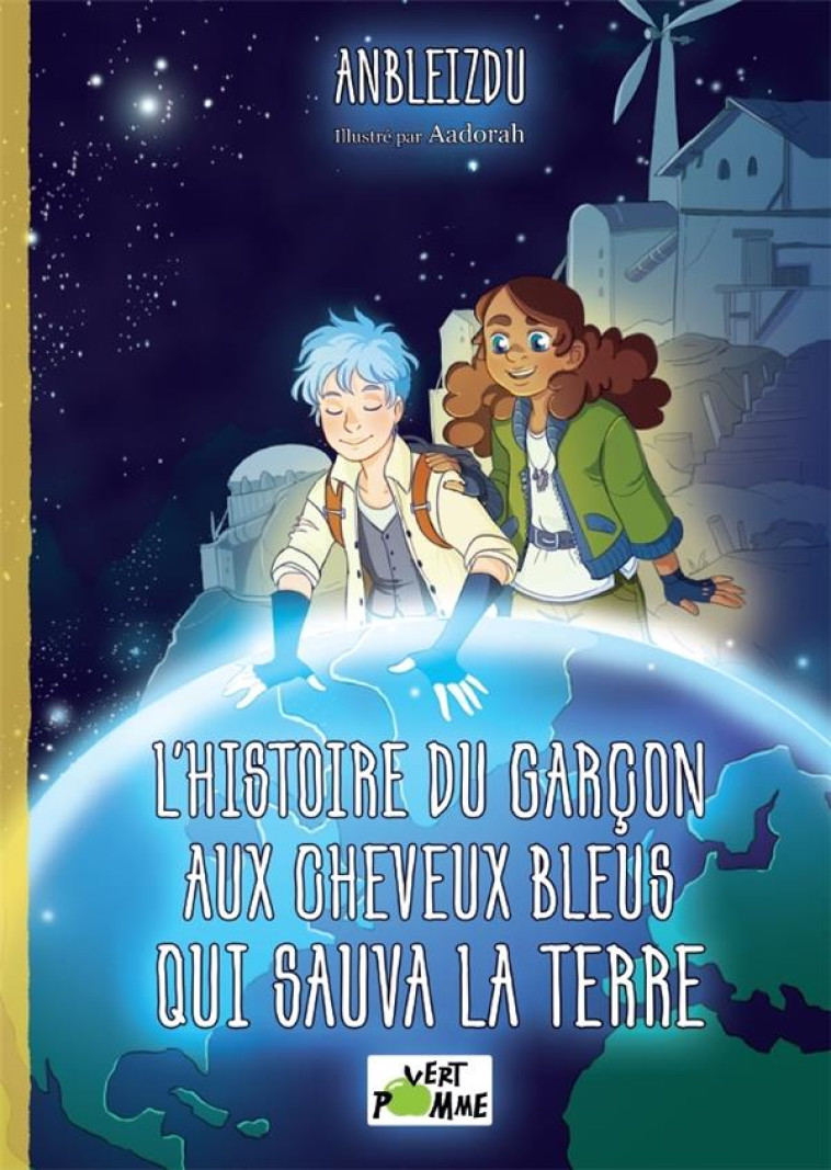 L'HISTOIRE DU GARCON AUX CHEVEUX BLEUS QUI SAUVA LA TERRE - ANBLEIZDU/AADORAH - Vert pomme