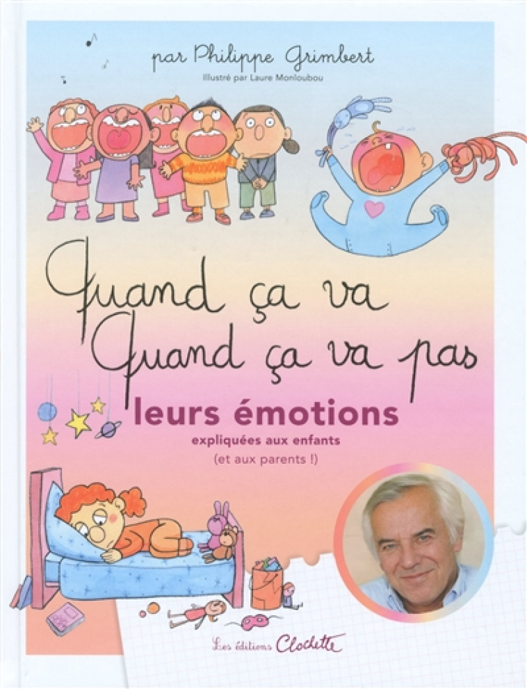 QUAND CA VA ! QUAND CA VA PAS ? LEURS EMOTIONS EXPLIQUEES AUX ENFANTS (ET AUX PARENTS !) - GRIMBERT/MONLOUBOU - CLOCHETTE