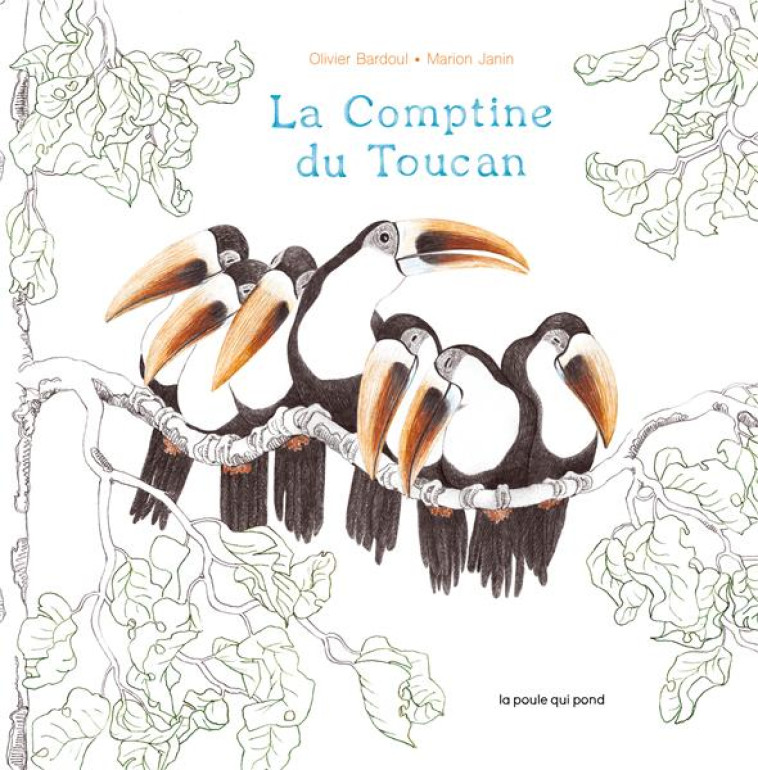 LA COMPTINE DU TOUCAN (COLL. LES TOUT-CARTONS) - BARDOUL/JANIN - POULE QUI POND