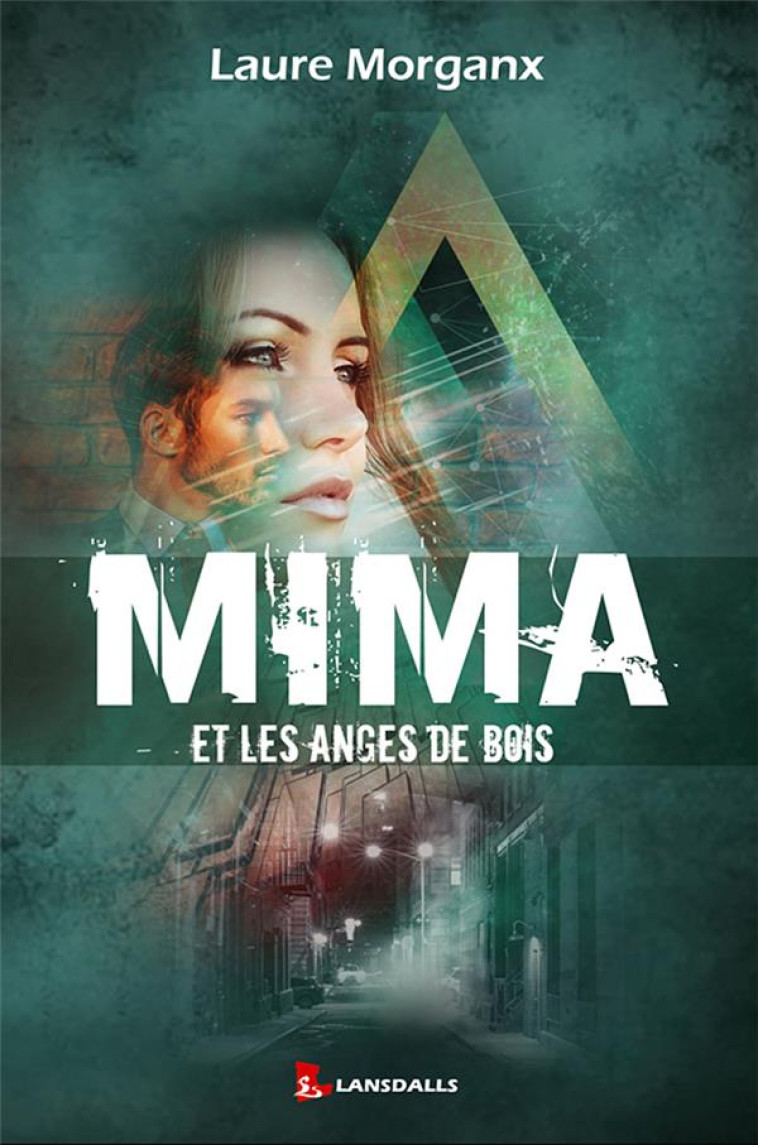 MIMA ET LES ANGES DE BOIS - MORGANX LAURE - MAX LANSDALLS