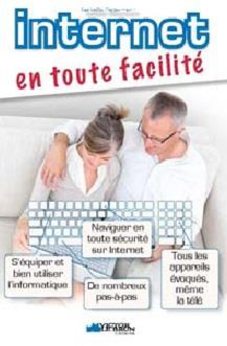 INTERNET EN TOUTE FACILITE - OSTERMANN, ISABELLE - Victor Le Brun éditions