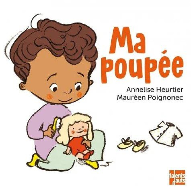 MA POUPEE - HEURTIER/POIGNONEC - TALENTS HAUTS