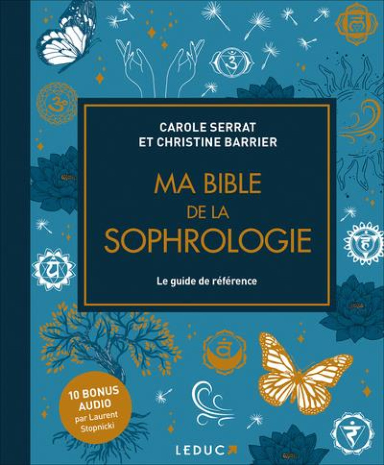 MA BIBLE DE LA SOPHROLOGIE - EDITION DE LUXE - LE GUIDE DE REFERENCE - SERRAT/BARRIER - QUOTIDIEN MALIN