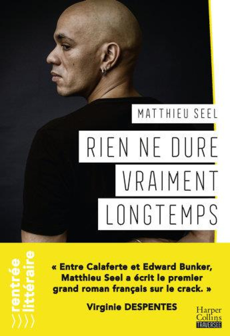 RIEN NE DURE VRAIMENT LONGTEMPS - MATTHIEU SEEL A ECRIT LE PREMIER GRAND ROMAN FRANCAIS SUR LE CRAC - SEEL MATTHIEU - HARPERCOLLINS