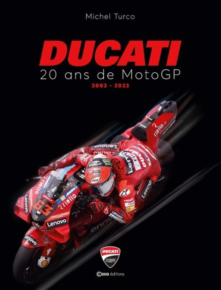 DUCATI - 20 ANS DE MOTO GP - Michel Turco - CASA