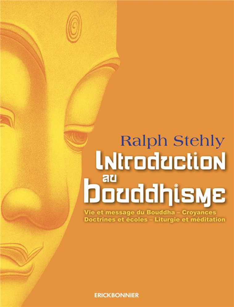 INTRODUCTION AU BOUDDHISME - STEHLY RALPH - ERICK BONNIER