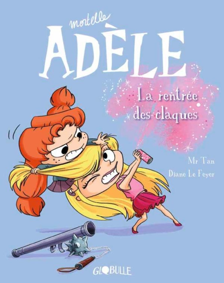 BD MORTELLE ADELE, TOME 09 - LA RENTREE DES CLAQUES - MR TAN/LE FEYER - Tourbillon