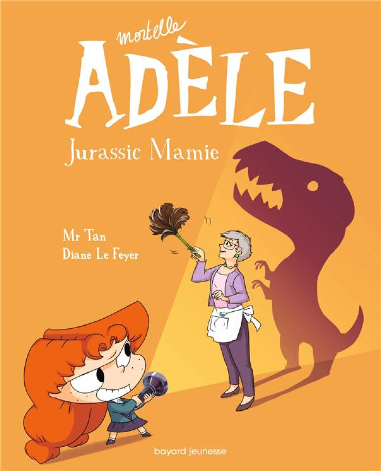 BD MORTELLE ADELE, TOME 16 - JURASSIC MAMIE - MR TAN/LE FEYER - TOURBILLON