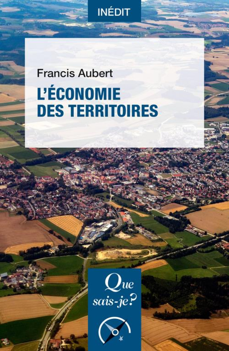 L'ECONOMIE DES TERRITOIRES - AUBERT FRANCIS - QUE SAIS JE