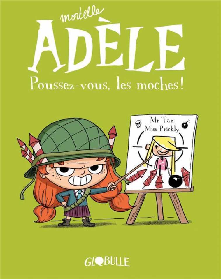 BD MORTELLE ADELE, TOME 05 - POUSSEZ-VOUS, LES MOCHES ! - MR TAN/MISS PRICKLY - Tourbillon