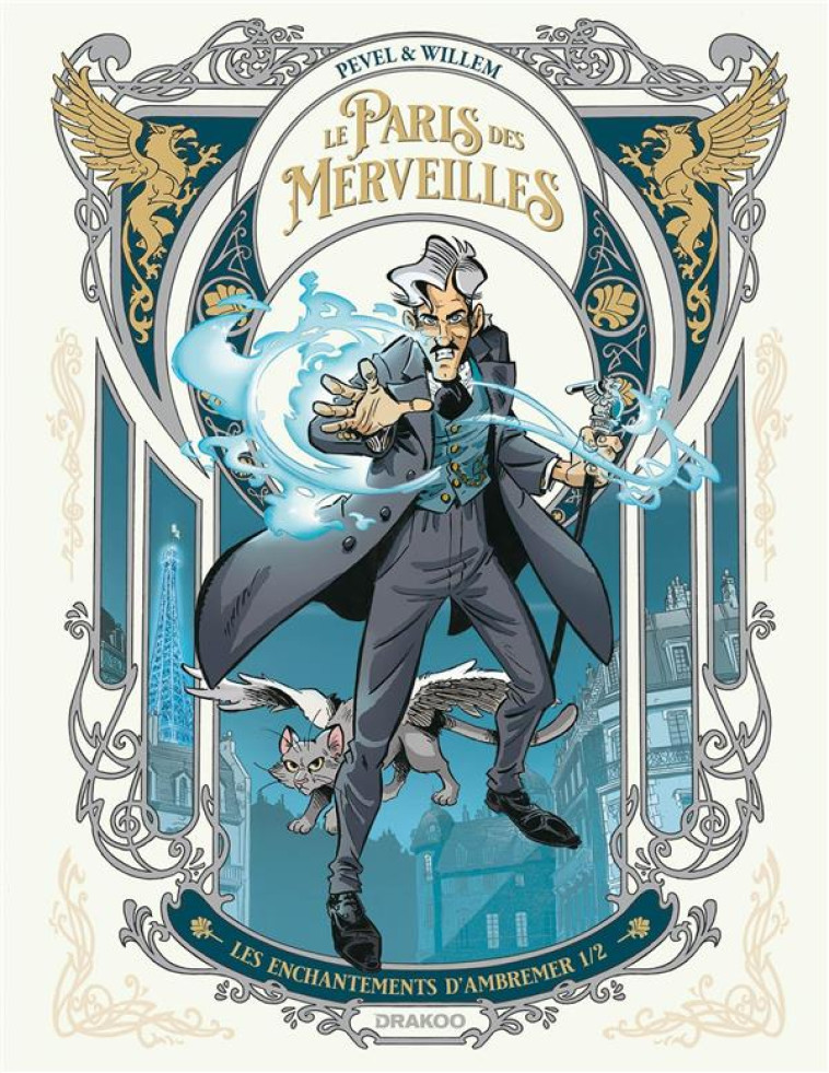 LE PARIS DES MERVEILLES (LE) - T01 - LE PARIS DES MERVEILLES - VOL.01 - LES ENCHANTEMENTS D'AMBREMER - WILLEM/PEVEL - DU LUMIGNON