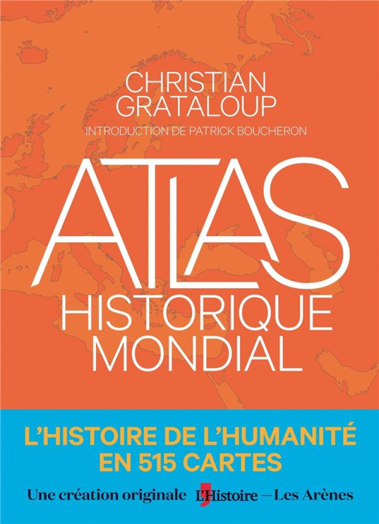 ATLAS HISTORIQUE MONDIAL - GRATALOUP/BOUCHERON - LATTES